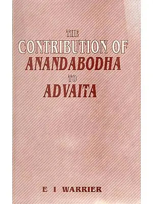 The Contribution of Anandabodha To Advaita