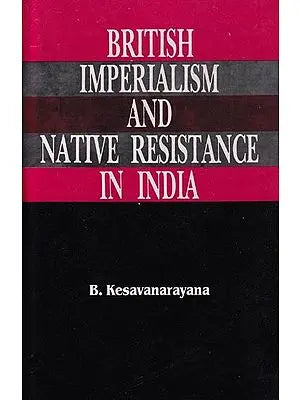 British Imperialism and Native Resistance in India: A Case Study of Nuzvid Zamindari in Andhra