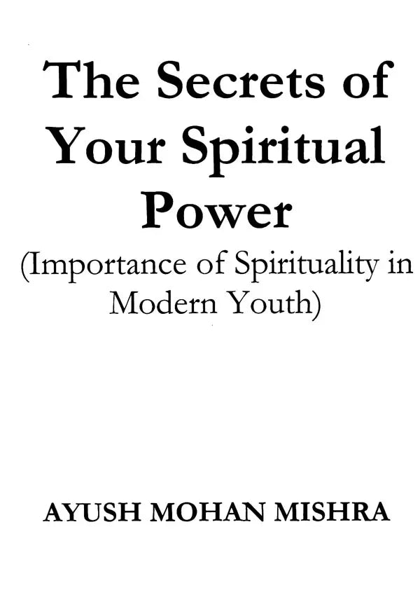 The Secrets of Your Spiritual Power (Importanceof Spirituality in Modern Youth)