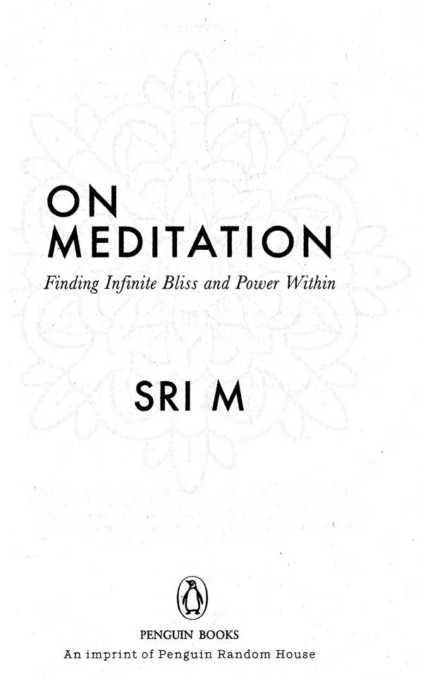 On Meditation (Finding Infinite Bliss and Power Within)