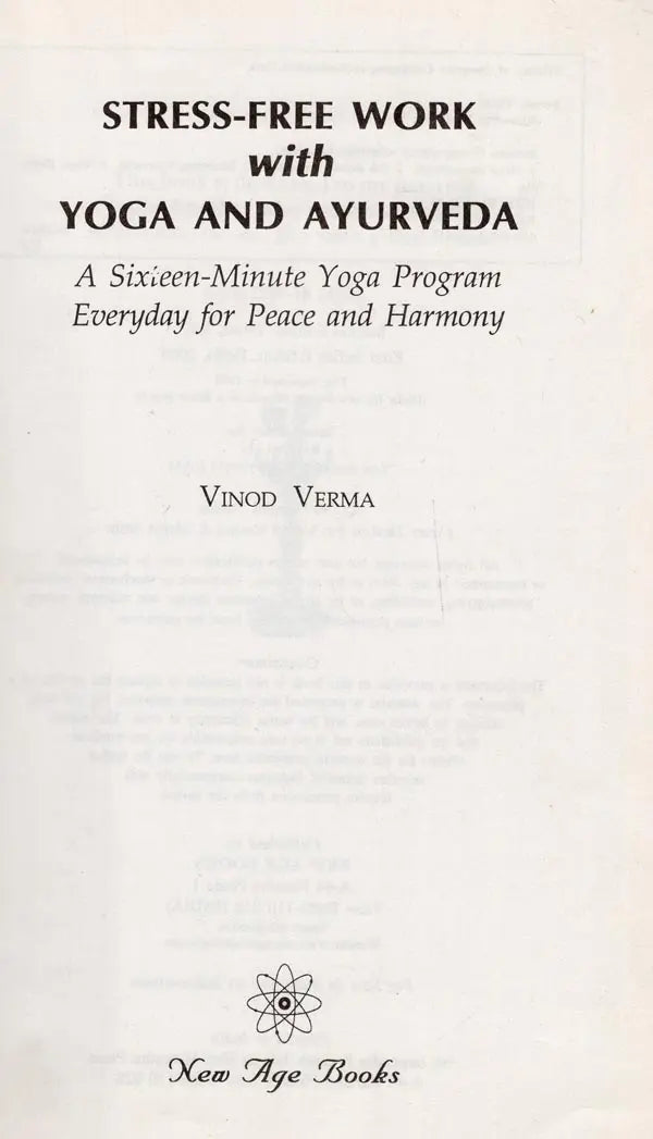 Stress-Free Work with Yoga and Ayurveda: A Sixteen Minute Yoga Program Everyday for Peace and Harmony