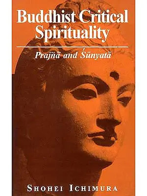 Buddhist Critical Spirituality: Prajna and Sunyata