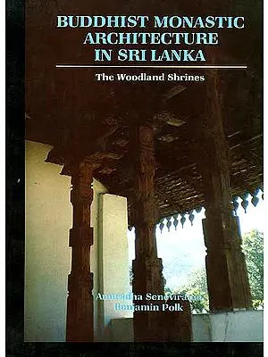 Buddhist Monastic Architecture In Sri Lanka (The Woodland Shrines) (An Old and Rare Book)