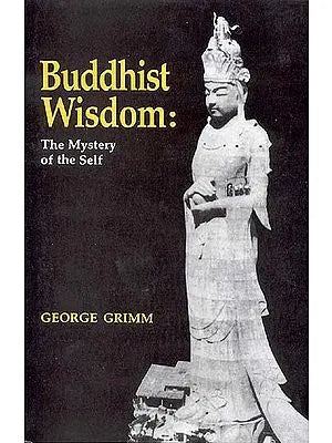 Buddhist Wisdom: The Mystery of the Self