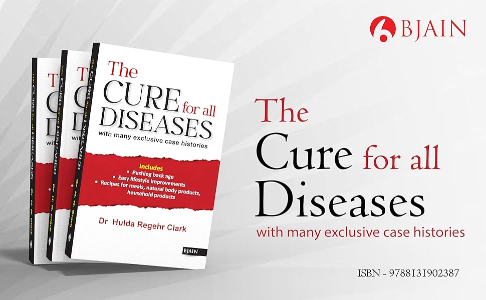 The Cure for All Diseases by Hulda Regehr Clark