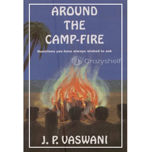 Around the Camp-Fire: Questions You Have Always Wished to Ask