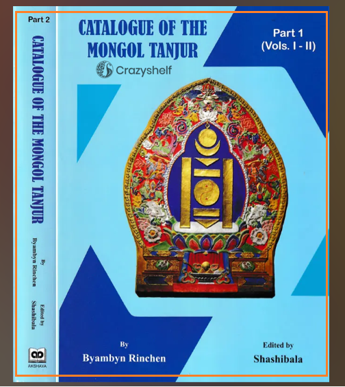 Catalogue of the Mongol Tanjur (Set of 2 Parts in Vol: l-IV)