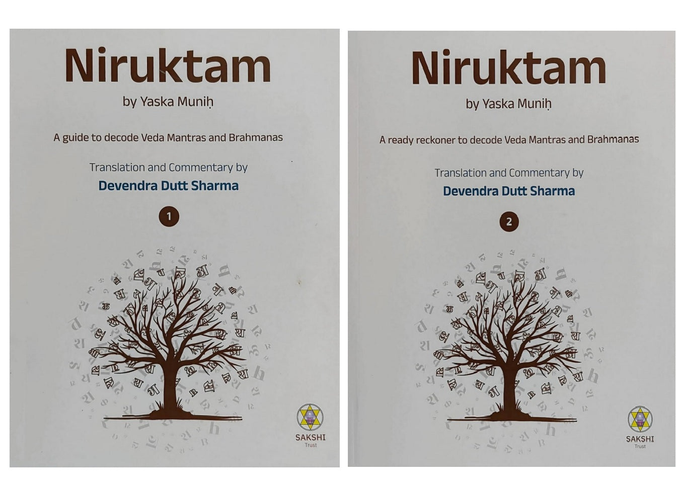 Niruktam by Yaska Muniḥ A guide to decode Veda Mantras and Brahmanas Translation and Commentary by Devendra Dutt Sharma Sakshi Trust India