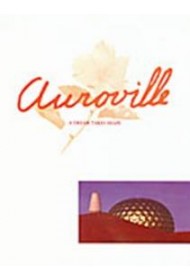 Auroville: A Dream Takes Shape