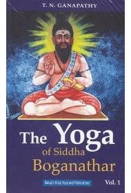 The Yoga of Siddha Boganathar - Vol 1