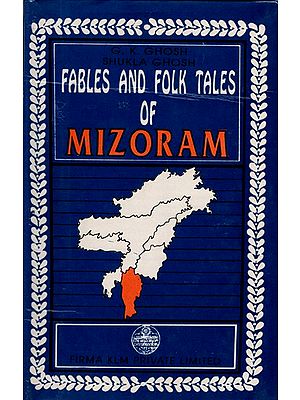 Fables and Folk Tales of Mizoram By G. K. Ghosh