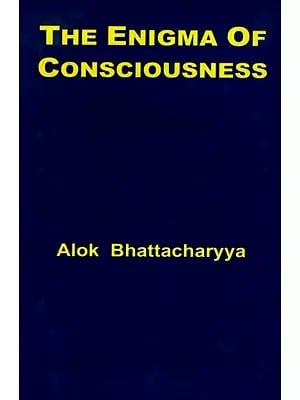 The Enigma of Consciousness By Alok Bhattacharya- 8171021298