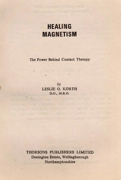 Healing Magnetism- The Power Behind Contact Therapy (An Old and Rare Book)