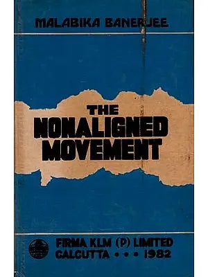 The Nonaligned Movement By Malabika Banerjee