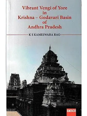 Vibrant Vengi of Yore in Krishna - Godavari Basin of Andhra Pradesh