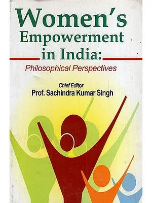 Women's Empowerment in India: Philosophical Perspectives