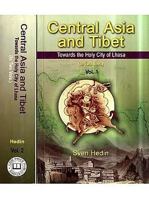 Central Asia and Tibet: Towards the Holy City of Lhasa (Set of 2 Volumes)