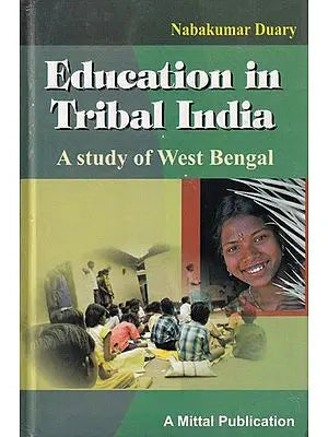 Education in Tribal India: A study of West Bengal