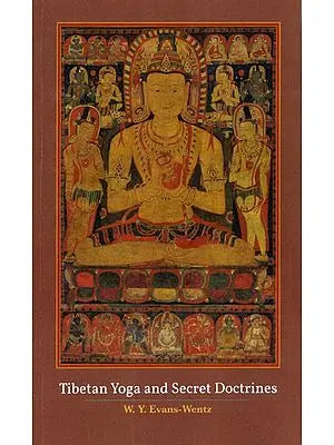 Tibetan Yoga and its Secret Doctrines
