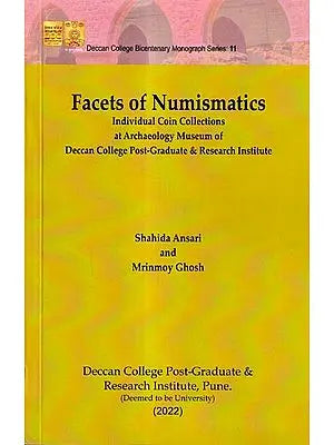 Facets of Numismatics Individual Coin Collections at Archaeology Museum of Deccan College Post-Graduate & Research Institute