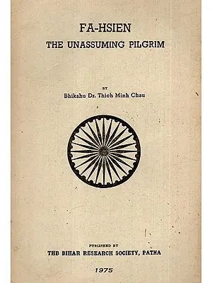 Fa-Hsien- The Unassuming Pilgrim (An Old And Rare Book)