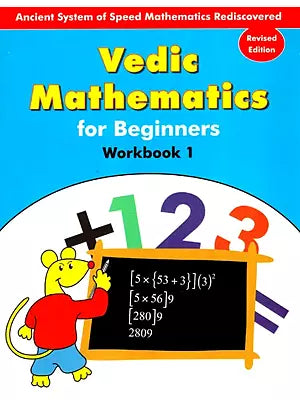 Vedic Mathematics- For Begineers (Workbook-1)