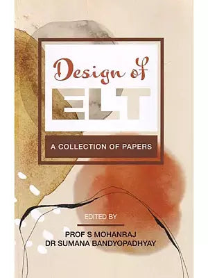 Design of ELT: A Collection of Papers