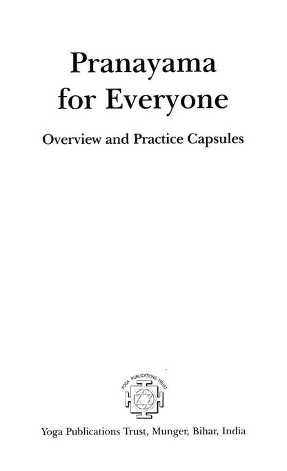 Pranayama for Everyone: Overview and Practice Capsules (The Second Chapter)