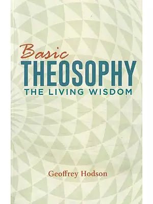 Basic Theosophy: The Living Wisdom