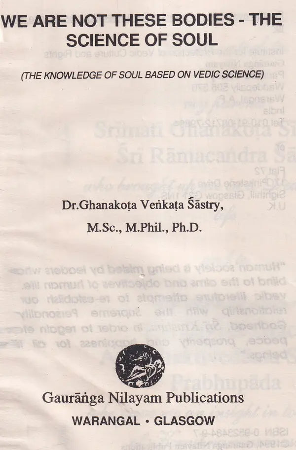 We Are Not These Bodies- The Science of the Soul: Knowledge of Soul based on Vedic Science (An Old and Rare Book)