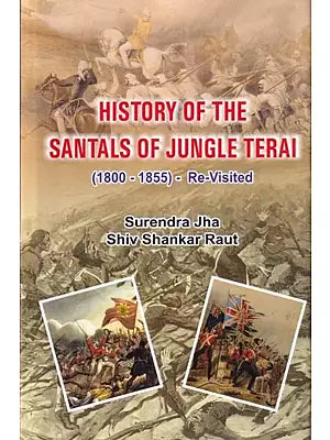 History of The Santals of Jungle Terai (1800-1855) - Re-Visited