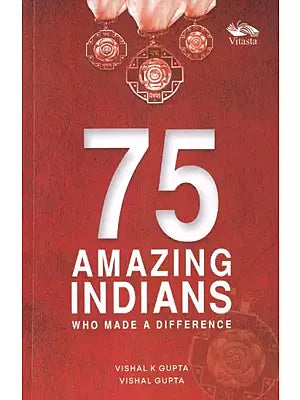 75 Amazing Indians Who Made A Difference