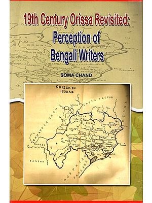 19th Century Orissa Revisited: Perception of Bengali Writers By Soma Chand