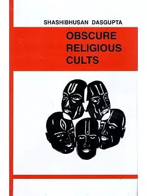 Obscure e Religious Cults By Sashi Bhusan Dasgupta