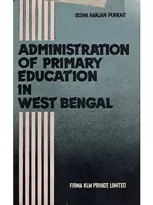 Administration of Primary Education in West Bengal By Biswa Ranjan Purkait