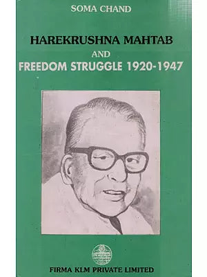 Harekrushna Mahtab and Freedom Struggle 1920-9147 (An Old and Rare Book)