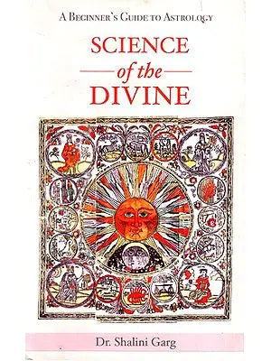 Science of the Divine- A Beginner's Guide to Astrology