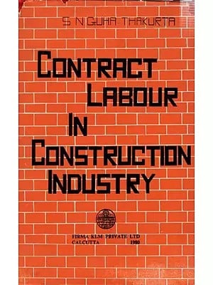 Contract Labour in Construction Industry By S. N. Guha Thakurta