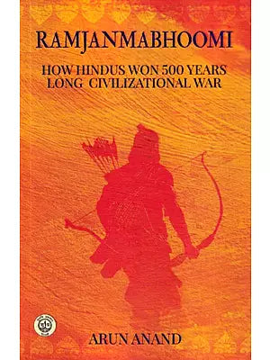 Ramjanmabhoomi (How Hindus Won 500 Years Long Civilization War)