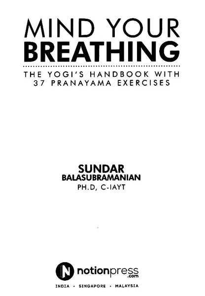 Mind Your Breathing : The Yogi’s Handbook with 37 Pranayama Exercises