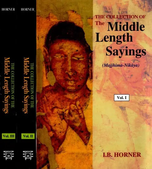 Collection of the Middle Length Sayings (Majjhima-Nikaya) (3 vols.)