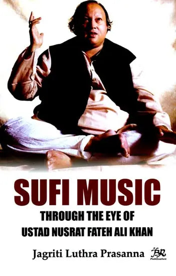 Sufi Music through the eye of Ustad Nusrat Fateh Ali Khan
