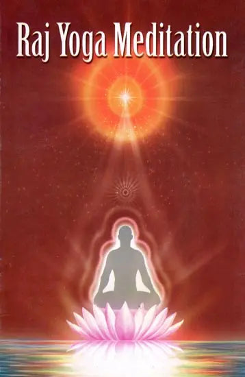 Raj Yoga Meditation: The Science of Peace and of Social, Economic and Over-All Development