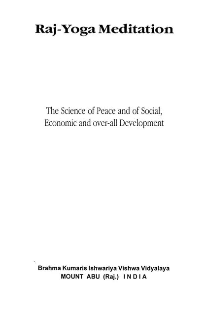Raj Yoga Meditation: The Science of Peace and of Social, Economic and Over-All Development