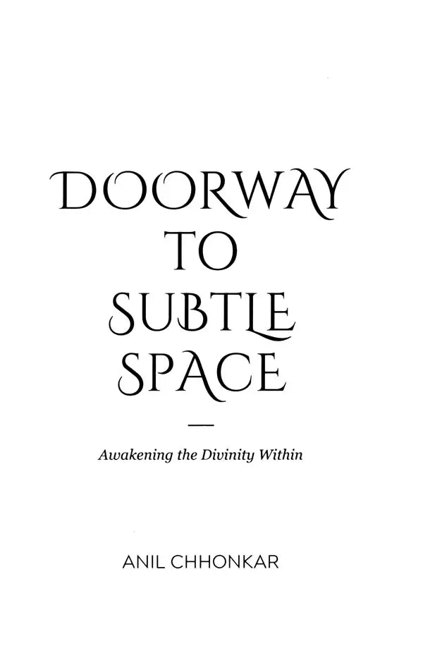 Doorway to Subtle Space: Awakening the Divinity Within
