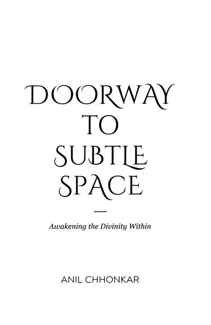 Doorway to Subtle Space: Awakening the Divinity Within
