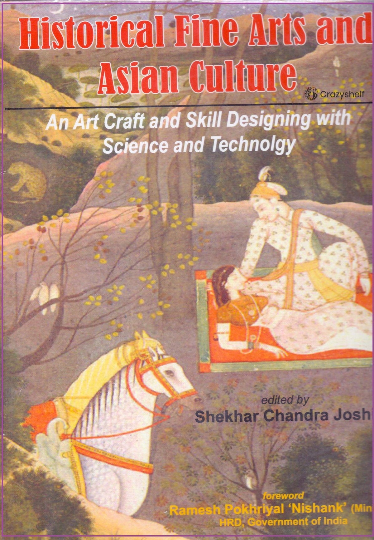 Historical Fine Arts and Asian Culture- An Art Craft and Skill Designing with Science and Technolgy