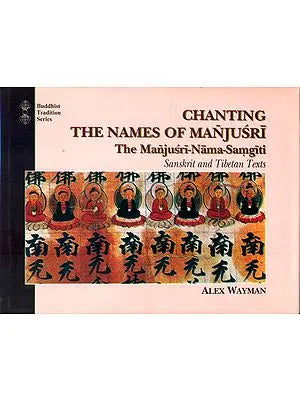 Chanting the Names of Manjusri: The Manjusri Nama-Samgiti