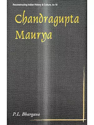 Chandragupta Maurya: A Gem of Indian History