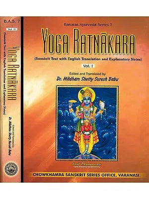 Yoga Ratnakara: The 'A' to 'Z' Classic on Ayurvedic Formulations Practices and Procedures (Set of 2 Volumes)